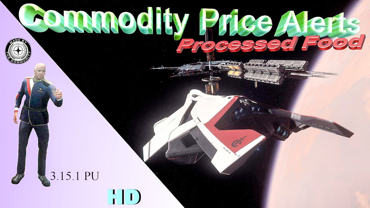 Star Citizen Video - Commodity Price Alerts - Processed Food ( PU) -  YouTube
