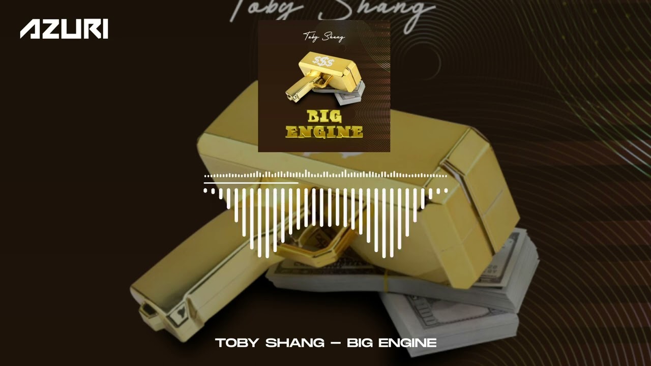 Toby Shang   Big Engine Official Audio