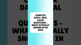CompTIA Data+ Real Exam Questions What Actually Shows Up in 2026