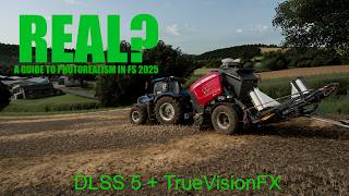 Farming Simulator 25 with DLSS 5 is ABSURD (Photorealistic Preset Showcase & Guide)