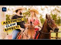 Aesthetic Dreamy Glow Effect in Photoshop | Photoshop Tutorial