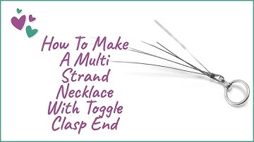 How to make a multi strand necklace with toggle clasp end