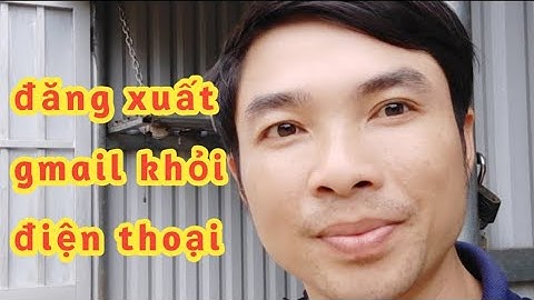 Hướng dẫn đăng xuất gmail trên điện thoại android