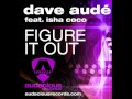 Dave Aude feat. Isha Coco - Figure It Out (Original Mix)