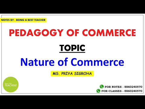 Nature of Commerce || Pedagogy of Commerce || B.ED. Classes and Notes || English Medium ||