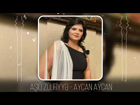 Asiq Zulfiyye - Aycan Aycan (Yeni 2023)