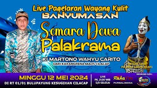 Live Wayang Kulit Banyumasan Ki Martono Wahyu Carito Lakon Semara Dewa Palakrama 12-05-2024