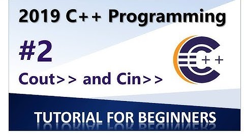 2019 C++ Programming Tutorial 2 -  Cout and Cin