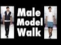 HOW TO WALK WITH CONFIDENCE LIKE A MALE MODEL!