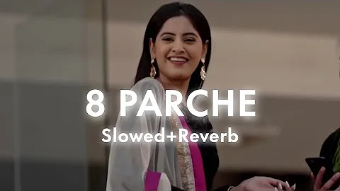 8 Parche || Slowed+reverb || Baani Sandhu || Panjabi song || Lofi Music || #lofi #lofisong #trending