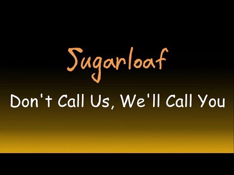 Don't Call Us We'll Call You - Sugarloaf ( lyrics )
