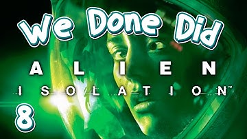 We Done Did: Alien Isolation Part 8: IRL Injury
