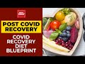 Post Covid Recovery: Top Doctors On How You Can Eat Right To Beat Post Covid Blues | Experts Speak