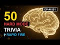 50 HARD MODE Trivia Questions 🎓 (Ep #1851) 🤔