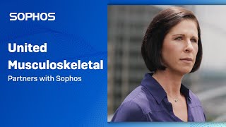 Sophos Case Study: United Musculoskeletal Partners Relies on Sophos for Risk Management