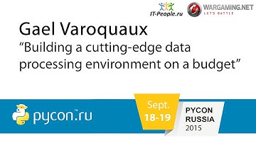 Gael Varoquaux - Building a cutting-edge data processing environment on a budget
