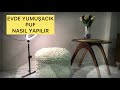 EVDE PUF NASIL YAPILIR (SADECE 68TL  DIY)