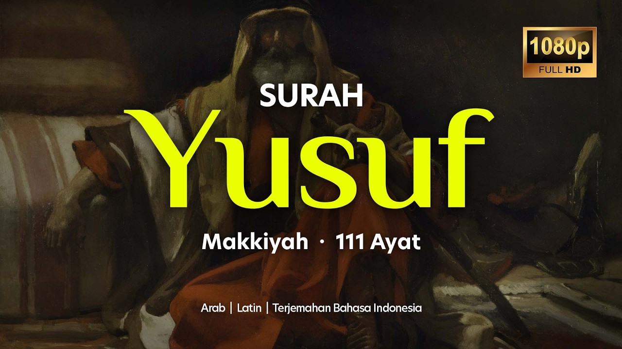 SURAH YUSUF FULL 111 AYAT | Murrotal Al-Qur'an Merdu dan Menenangkan Hati
