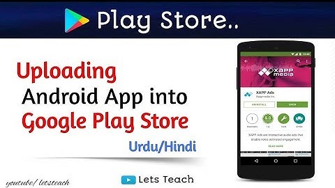 How to upload Android Apps to Google Play Store Tutorial | Google Play Publisher(Urdu/Hindi)