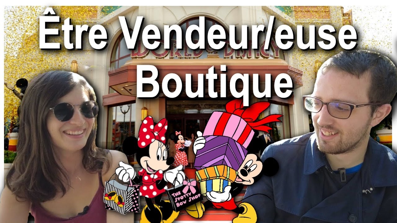 ETRE VENDEUR BOUTIQUE A DISNEYLAND PARIS - A la découverte des métiers