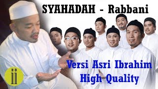 RABBANI - Syahadah Versi Asri Ibrahim High Quality Audio