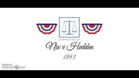 Nix v Hedden (1893)