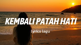 Kembali Patah Hati | Lagu Galau Sedih Menyentuh Hati #LaguSedih