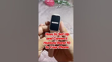 How to Set Up and Connect Huawei Band 10 to Your Phone