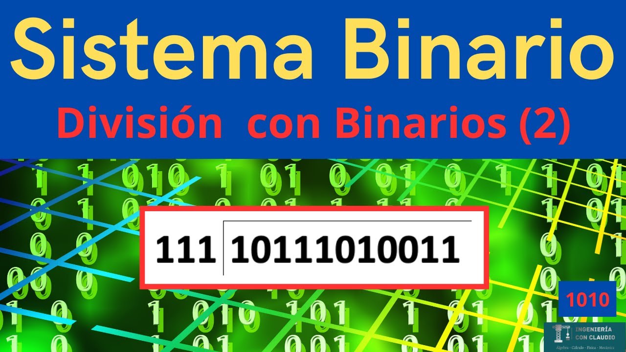 Curso Sistema Binario (10) - División con Números Binarios |2|