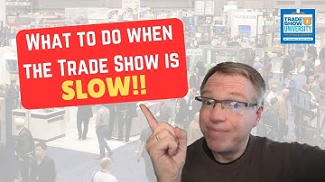 8 Tips to Hit Your Goals when the Trade Show is SLOW and Attendees disappear! Here
