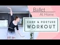 Ballerina Core & Posture Workout (Ballet At Home, Episode 2)