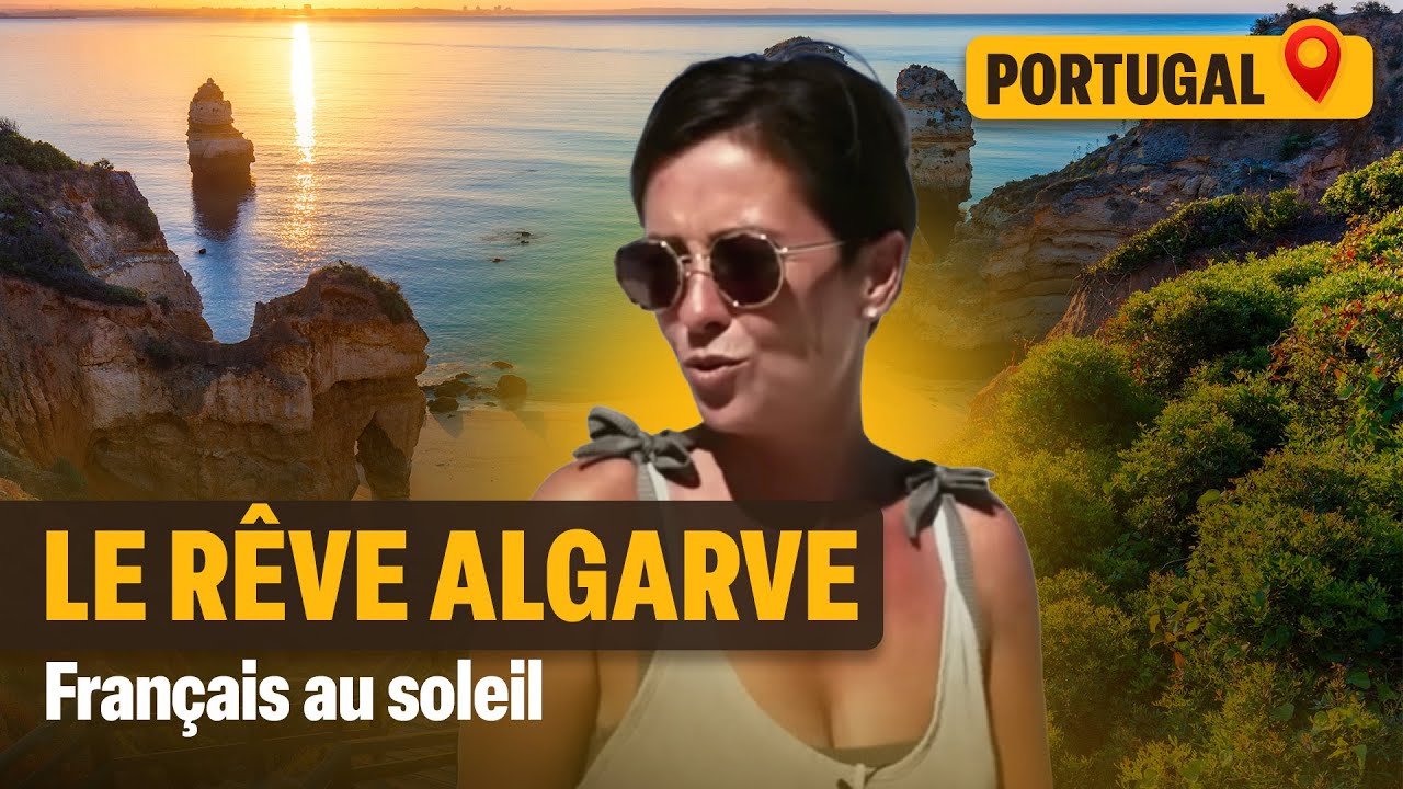 Algarve : la vie de rêve de ces Français au Portugal