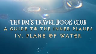 The DM's Travel Bookclub: 5. The Bottomless Deep of Water!