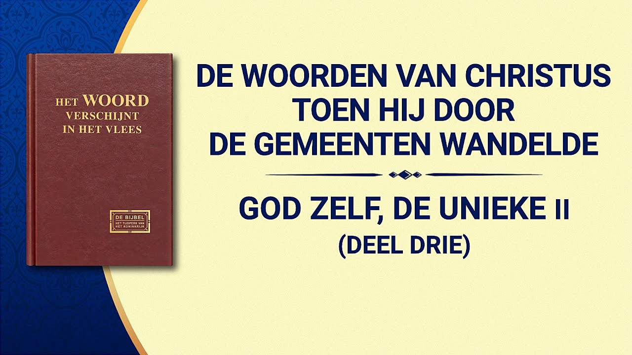 Gods woorden ‘God Zelf, de unieke II Gods rechtvaardige gezindheid (Deel drie)’