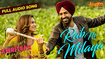 Rab Ne Milaya | Audio Song| Kamal Khan| Gippy Grewal| Sargun Mehta| Chandigarh Amritsar Chandigarh