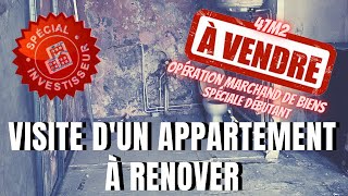 Visite dun appartement à rénover : marchand de biens