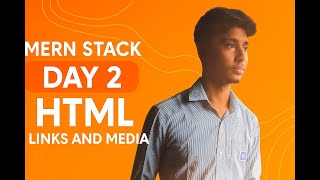 MERN Stack Day 2: HTML Links & Media Explained for Beginners