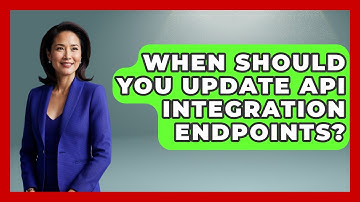 When Should You Update API Integration Endpoints? - Server Logic Simplified
