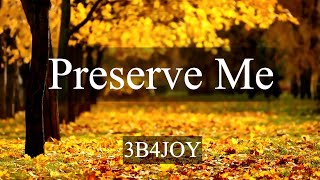 Preserve Me | 3B4JOY | Original Music - Praise &amp; Worship - Psalms