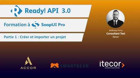 ReadyAPI 3.0 - SoapUI PRO - Partie 1 - Créer et importer un projet