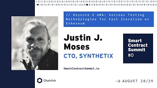 Keynote & AMA: Justin Moses on Various Testing Methodologies for Fast Iteration on Ethereum