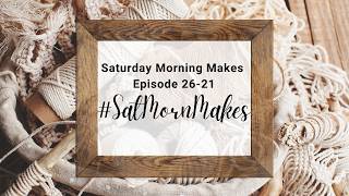 Saturday Morning Makes Ep 26-21 #satmornmakes ATCs and Cards