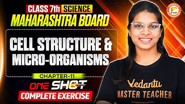 Cell Structure & Micro-Organisms Class 7th Science Chapter 11 | Maharashtra Board | By Vidhi Mam