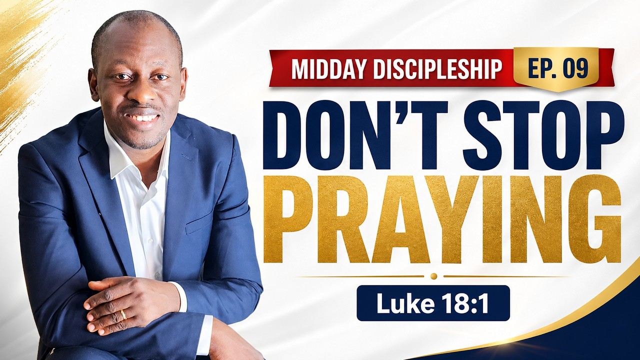 How to Stay Connected to God || Why Every Disciple Must Keep Praying || MIDDAY DISCIPLESHIP EP. 09