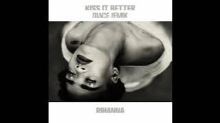 Download lagu Rihanna - Kiss It Better (Feenixpawl Remix)