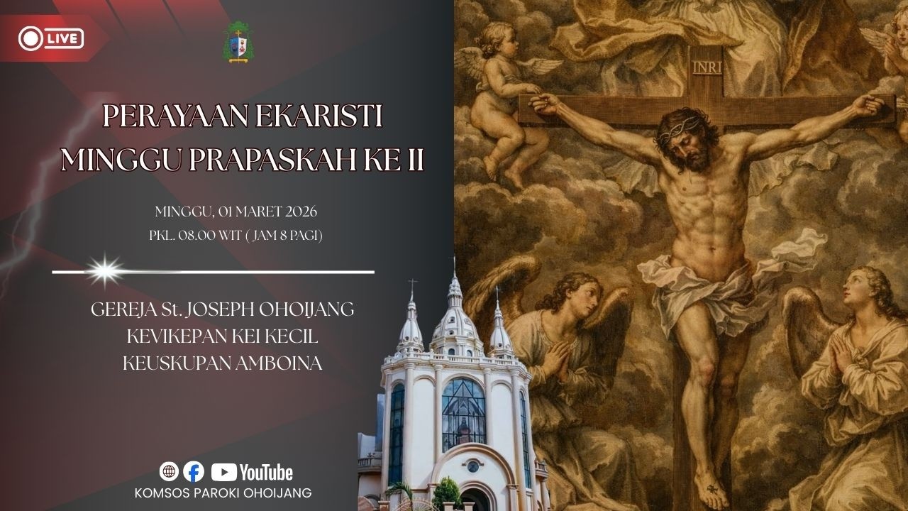 PERAYAAN EKARISTI | MINGGU PRAPASKAH KE II | MINGGU, 01-03-2026, PKL 08.00 WIT | OLEH: RD.BOBI LARAT