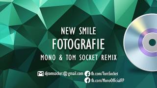 NEW SMILE - Fotografie ( MONO & TOM SOCKET REMIX )