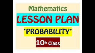 10th CLASS MATHS LESSON PLAN / 'PROBABILITY'