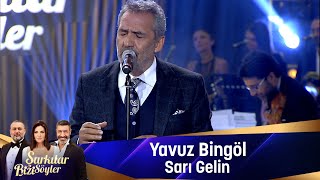 Yavuz Bingöl - SARI GELİN Resimi