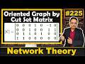 Orient a Graph Using Cut Set Matrix: Step by Step Example